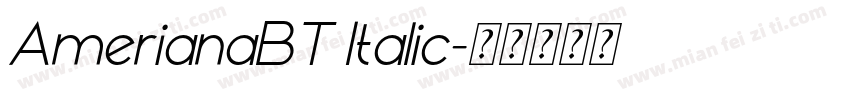 AmerianaBT Italic字体转换